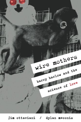 Wire Mothers & Inanimate Arms Harry Harlo And The Science Of Love [Paperback]