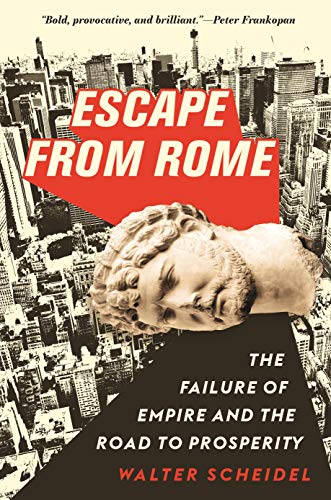 Escape from Rome: The Failure of Empire and the Road to Prosperity [Paperback]