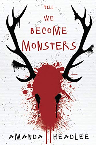 Till We Become Monsters [Paperback]