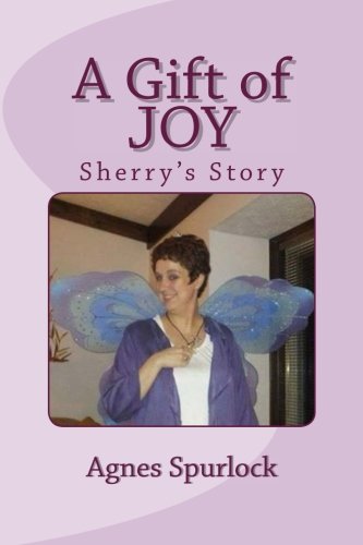 A Gift Of Joy Sherry's Story [Paperback]