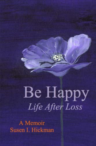 Be Happy Life After Loss [Paperback]