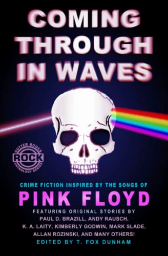 Coming Through in Waves  Crime Fiction Inspired by the Songs of Pink Floyd [Paperback]