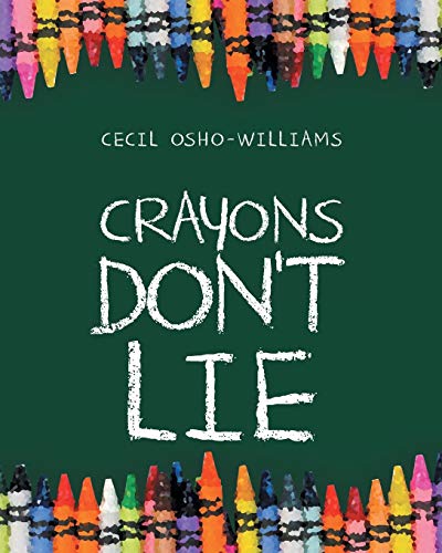 Crayons Don't Lie [Paperback]