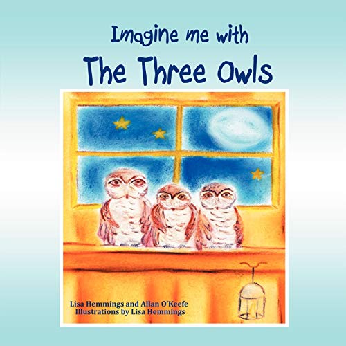 Imagine Me With The Three Owls [Paperback]