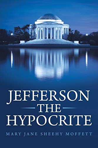 Jefferson the Hypocrite [Paperback]