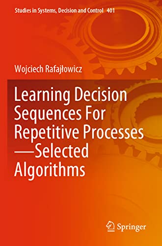 Learning Decision Sequences For Repetitive ProcessesSelected Algorithms [Paperback]