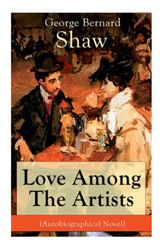 Love among the Artists (Autobiographical Novel)  A Story ith a Purpose [Paperback]