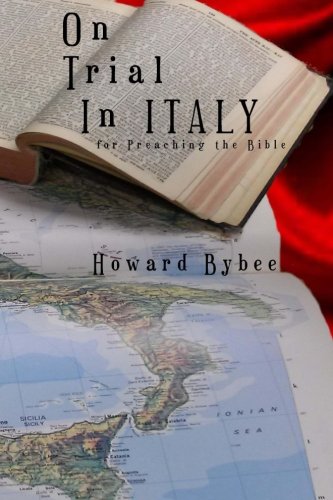 On Trial In Italy For Preaching The Bible [Paperback]