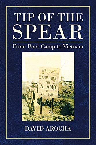 Tip of the Spear  From Boot Camp to Vietnam [Paperback]