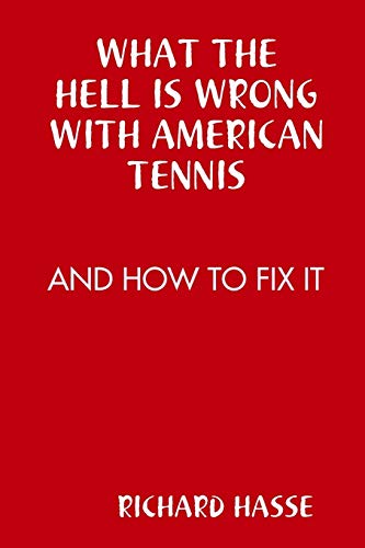 What The Hell Is Wrong With American Tennis [Paperback]