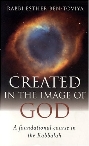 Created In the Image of God: A Foundational Course in the Kabbalah [Paperback]