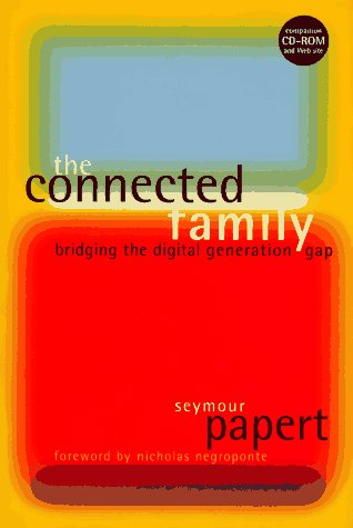 The Connected Family: Bridging the Digital Generation Gap [Mixed media product]