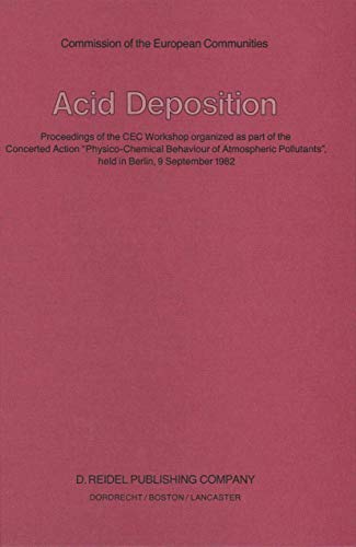 Acid Deposition: Proceedings of the CEC Workshop organized as part of the Concer [Paperback]