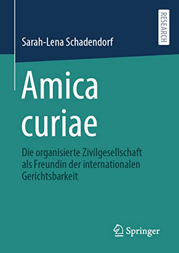 Amica curiae Die organisierte Zivilgesellschaft als Freundin der internationale [Paperback]