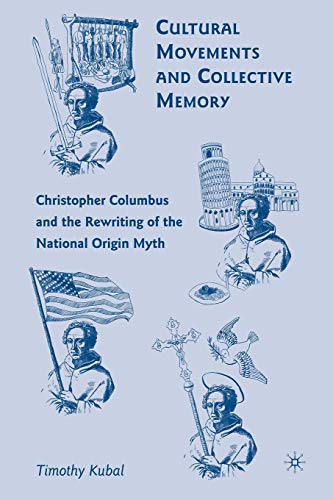 Cultural Movements and Collective Memory: Christopher Columbus and the Reriting [Paperback]