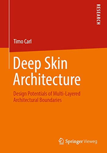 Deep Skin Architecture: Design Potentials of Multi-Layered Architectural Boundar [Paperback]