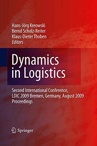 Dynamics in Logistics: Second International Conference, LDIC 2009, Bremen, Germa [Paperback]