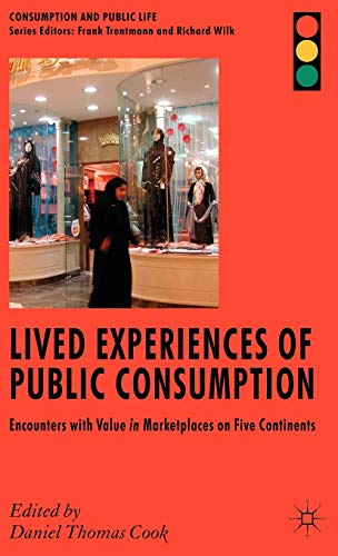 Lived Experiences of Public Consumption: Encounters with Value in Marketplaces o [Hardcover]