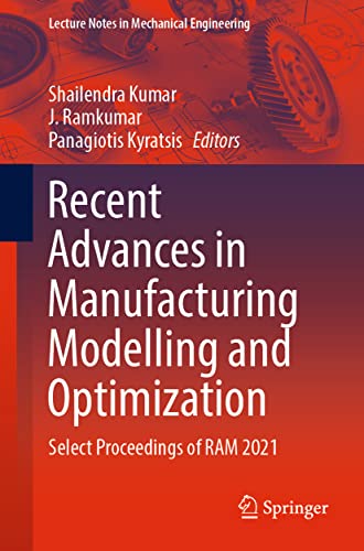 Recent Advances in Manufacturing Modelling and Optimization: Select Proceedings  [Paperback]