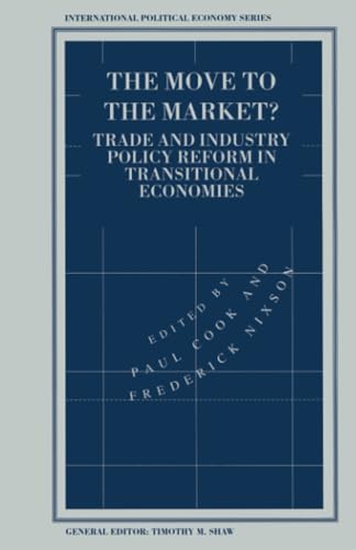 The Move to the Market?: Trade and Industry Policy Reform in Transitional Econom [Paperback]