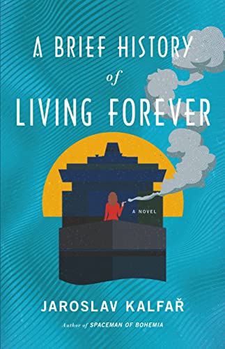 A Brief History of Living Forever: A Novel [H