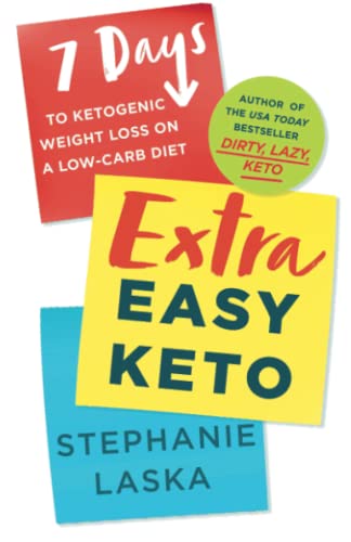 Extra Easy Keto: 7 Days to Ketogenic Weight L