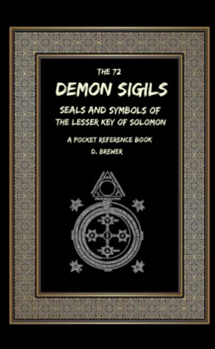 72 Demon Sigils, Seals and Symbols of the Lesser Key of Solomon, a Pocket Refere [Paperback]