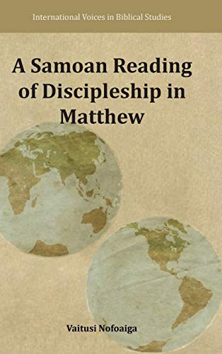 A Samoan Reading Of Discipleship In Matthe (international Voices In Biblical St [Hardcover]