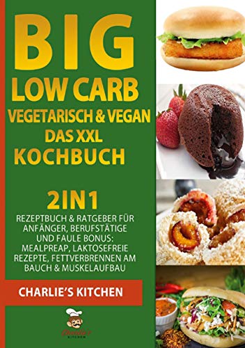 Big Lo Carb Vegetarisch & Vegan - Das Xxl Kochbuch