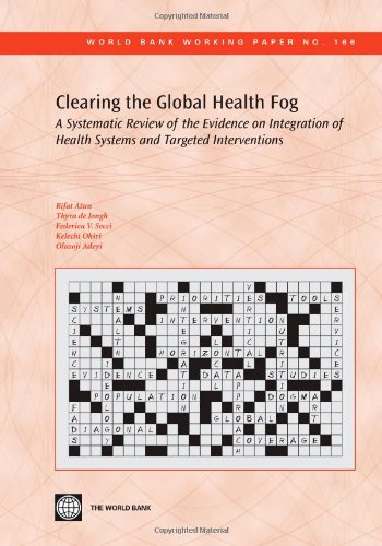 Clearing the Global Health Fog A Systematic Revie of the Evidence on Integrati [Paperback]