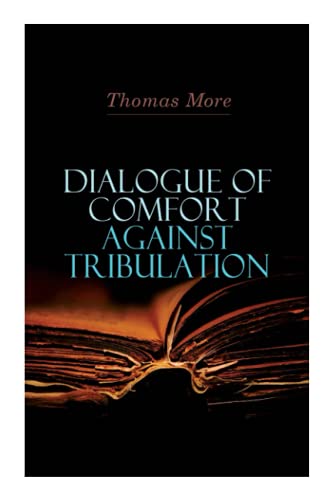 Dialogue Of Comfort Against Tribulation