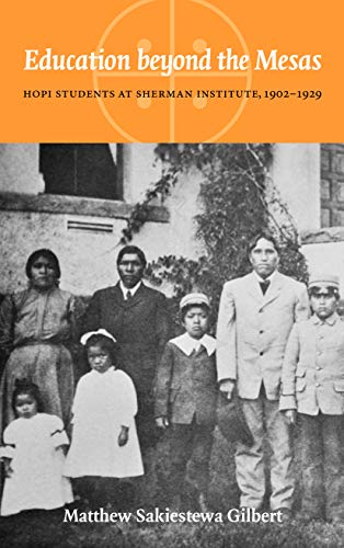 Education Beyond The Mesas Hopi Students At Sherman Institute, 1902-1929 (indig [Hardcover]