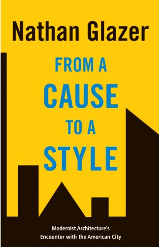 From a Cause to a Style Modernist Architecture's Encounter ith the American Ci [Hardcover]