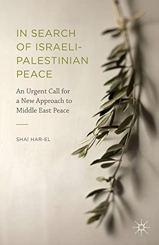 In Search of Israeli-Palestinian Peace: An Urgent Call for a New Approach to Mid [Hardcover]