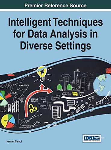 Intelligent Techniques For Data Analysis In Diverse Settings (advances In Data M [Hardcover]