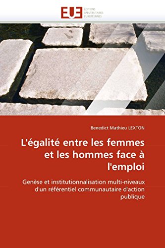 L'galit Entre Les Femmes Et Les Hommes Face  L'emploi Gense Et Institutionn [Paperback]