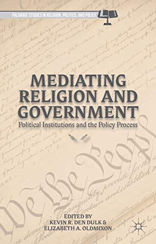 Mediating Religion and Government: Political Institutions and the Policy Process [Hardcover]