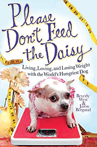 Please Don&39t Feed the Daisy Living, Loving, and Losing Weight ith the Worl [Hardcover]