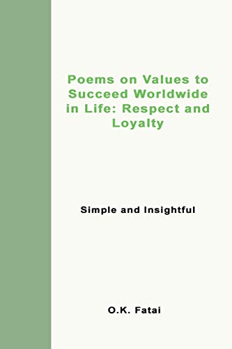 Poems on Values to Succeed Worldide in Life  Respect and Loyalty Simple and I [Paperback]