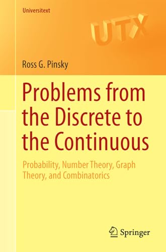 Problems from the Discrete to the Continuous Probability, Number Theory, Graph  [Paperback]