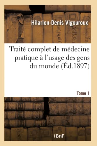 Traite Complet De Medecine Pratique A L'Usage Des Gens Du Monde