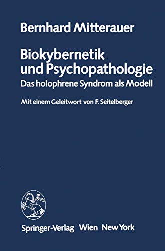 Biokybernetik und Psychopathologie: Das holophrene Syndrom als Modell [Paperback]