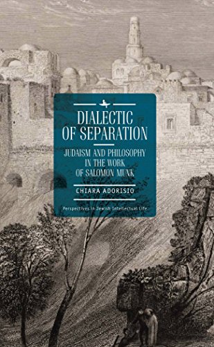 Dialectic of Separation Judaism and Philosophy in the Work of Salomon Munk [Hardcover]