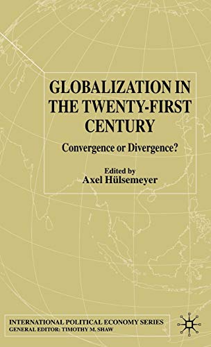 Globalization in the Twenty-First Century: Convergence or Divergence? [Hardcover]