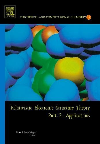 Relativistic Electronic Structure Theory Part 2. Applications [Hardcover]