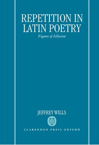 Repetition in Latin Poetry Figures of Allusion [Hardcover]