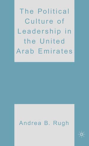 The Political Culture of Leadership in the United Arab Emirates [Hardcover]