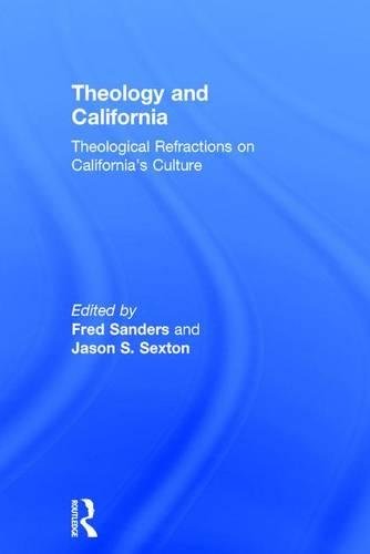 Theology and California Theological Refractions on California}}}s Culture [Hardcover]