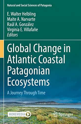 Global Change in Atlantic Coastal Patagonian Ecosystems: A Journey Through Time [Paperback]