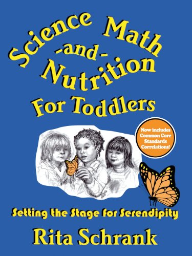 Science, Math, And Nutrition For Toddlers Setting The Stage For Serendipity [Paperback]